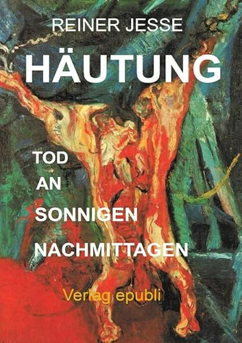 Häutung: Tod an sonnigen Nachmittagen