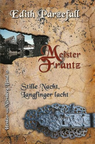 Meister Frantz: Stille Nacht, Langfinger lacht (Henker von Nürnberg)