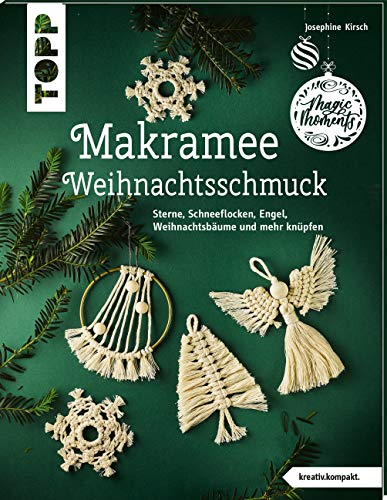 Makramee-Weihnachtsschmuck (kreativ.kompakt.): Sterne, Schneeflocken, Engel, Weihnachtsbäume und mehr knüpfen
