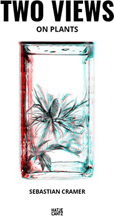 Sebastian Cramer: Two Views on Plants | Wendebuch mit zwei 3D-Brillen (Fotografie)