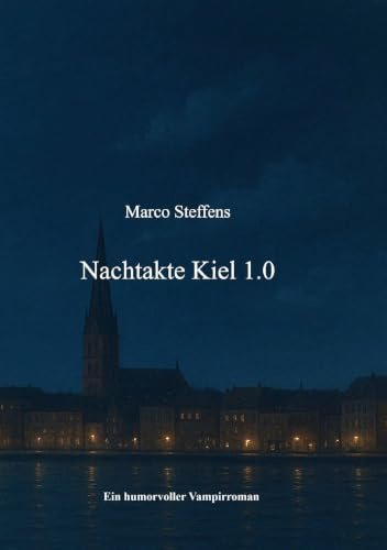 Nachtakte Kiel 1.0 (Blut und Drucker Band 1)
