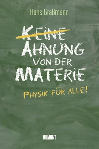 Ahnung von der Materie: Physik für alle!