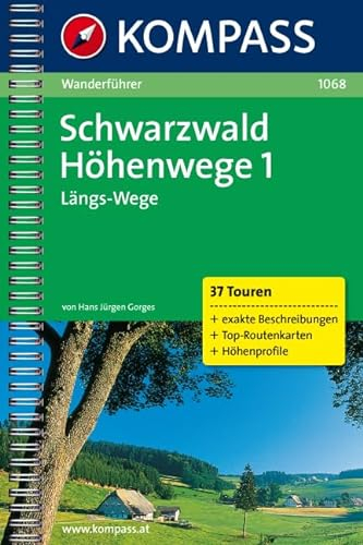 Schwarzwald Höhenwege 1 - Längswege: Wanderführer mit Tourenkarten und Wandertipps (KOMPASS Wanderführer, Band 1068)