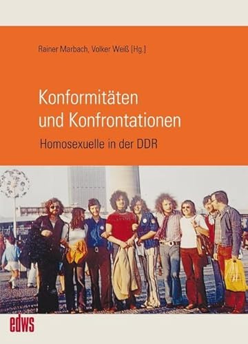 Konformitäten und Konfrontationen: Homosexuelle in der DDR (Edition Waldschlösschen)