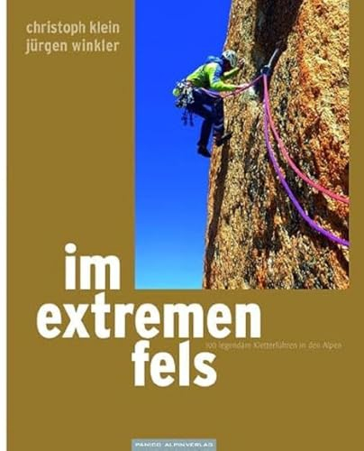Im extremen Fels & Im extremen Fels+: 100 legendäre Kletterführen in den Alpen - Sonderedition