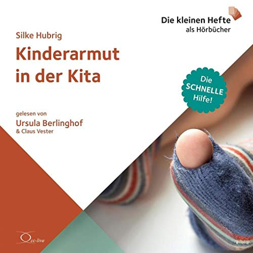 Kinderarmut in der Kita: Die schnelle Hilfe! (Die schnelle Hilfe!: Die kleinen Hefte als Hörbücher)