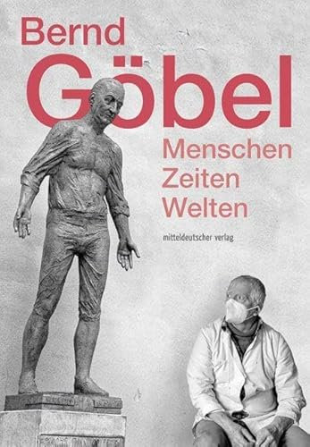 Bernd Göbel: Menschen – Zeiten – Welten