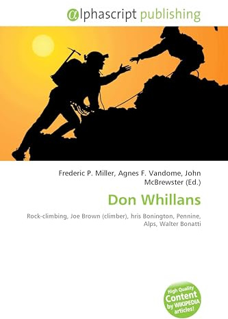 Don Whillans: Rock-climbing, Joe Brown (climber), hris Bonington, Pennine, Alps, Walter Bonatti