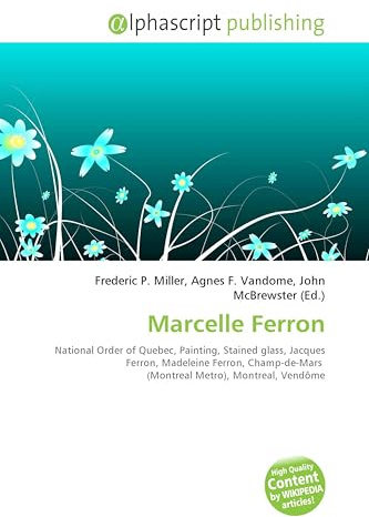Marcelle Ferron: National Order of Quebec, Painting, Stained glass, Jacques Ferron, Madeleine Ferron, Champ-de-Mars (Montreal Metro), Montreal, Vendôme