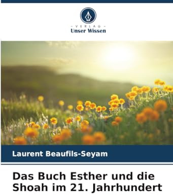Das Buch Esther und die Shoah im 21. Jahrhundert