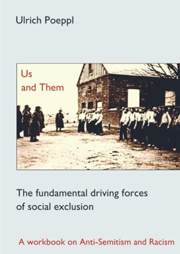 Us and Them: The fundamental driving forces of social exclusion. A workbook on Anti-Semitism and Racism