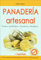 Panaderia artesanal / Artisan Bakery: Panes- Galletitas- Facturas- Budines / Breads-Cookies-Croissants-Puddings