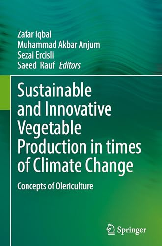 Sustainable and Innovative Vegetable Production in times of Climate Change: Concepts of Olericulture