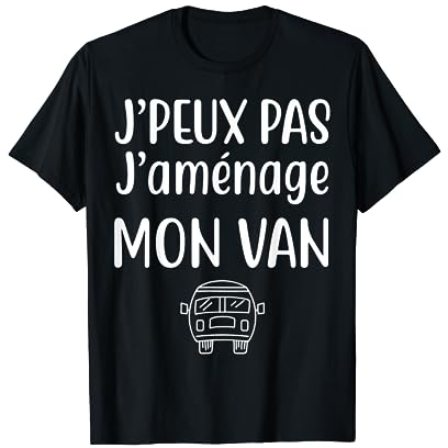 Je peux pas j'aménage mon van cadeau van original T-Shirt