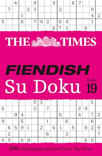 The Times Fiendish Su Doku Book 19: 200 challenging Su Doku puzzles (Times Su Doku)