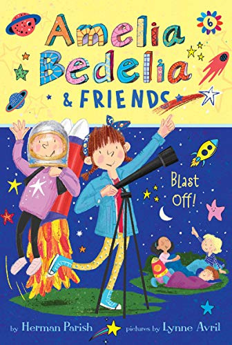 Amelia Bedelia & Friends #6: Amelia Bedelia & Friends Blast Off: A Funny Chapter Book About Space, Teamwork, and Friendship for Children (Ages 6-10)