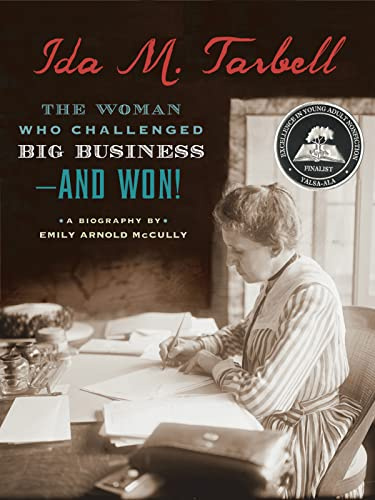 Ida M. Tarbell: The Woman Who Challenged Big Business--and Won!: The Woman Who Challenged Big Business―and Won! – The Young Adult Story of an Investigative Journalist Who Took Down Rockefeller