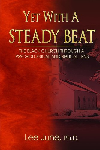 Yet with a Steady Beat: The Black Church Through a Psychological and Biblical Lens