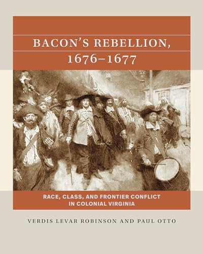Bacon's Rebellion, 1676-1677: Race, Class, and Frontier Conflict in Colonial Virginia (Reacting to the Past)