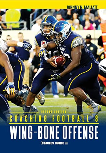 Coaching Football s Wing-Bone Offense 2nd Edition