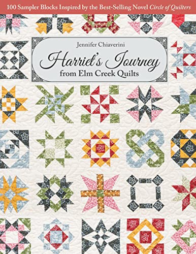 Harriet's Journey from Elm Creek Quilts: 100 sampler blocks inspired by the best-selling novel Circle of Quilters
