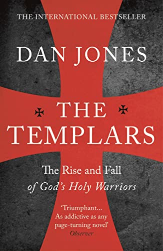 Templars: The Rise and Fall of God´s Holy Warriors