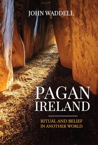 Pagan Ireland: A History (Pagan Ireland: Ritual and Belief in Another World)
