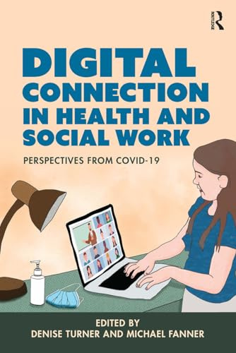 Digital Connection in Health and Social Work: Perspectives from Covid-19