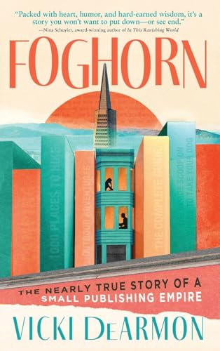 Foghorn: The Nearly True Story of a Small Publishing Empire