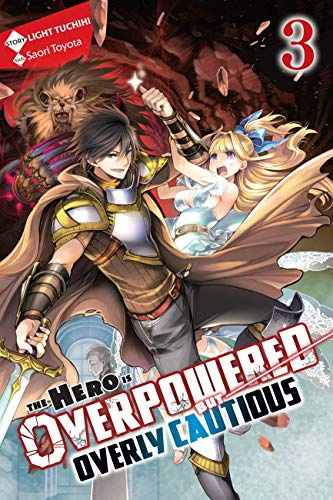 The Hero Is Overpowered but Overly Cautious, Vol. 3 (light novel) (Volume 3)