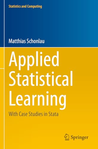 Applied Statistical Learning: With Case Studies in Stata (Statistics and Computing)