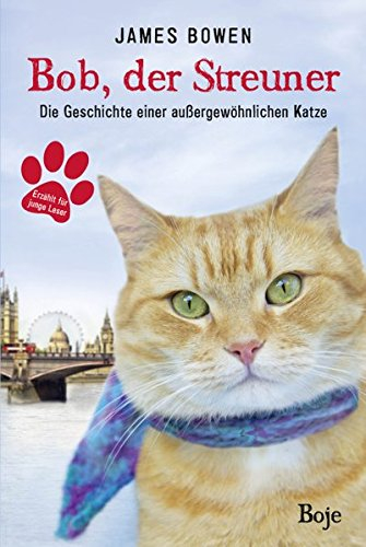 Bob, der Streuner: Die Geschichte einer außergewöhnlichen Katze (James Bowen Bücher, Band 1)