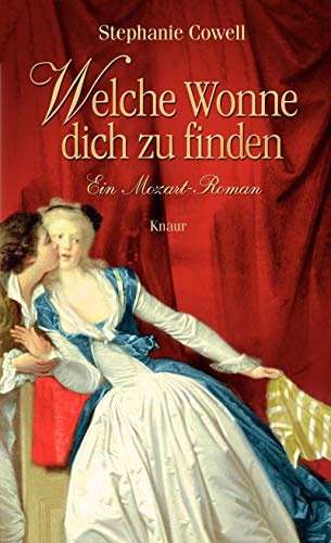 Welche Wonne, dich zu finden: Ein Mozart-Roman