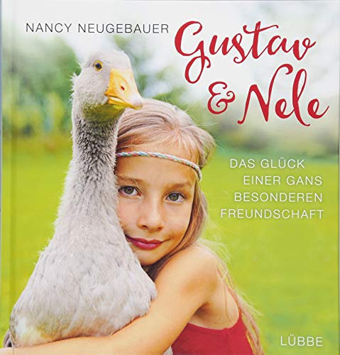 Gustav und Nele.: Das Glück einer Gans besonderen Freundschaft