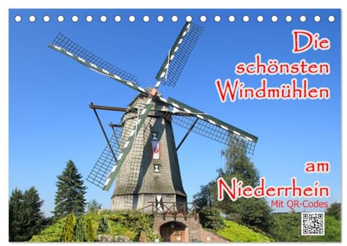 Die schönsten Windmühlen am Niederrhein (Tischkalender 2026 DIN A5 quer), CALVENDO Monatskalender: Windmühlen sind historische Denkmäler, deren Erhaltung ein Stück Kulturgut ist. (CALVENDO Orte)