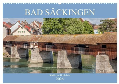 Bad Säckingen - Städtle am Hochrhein (Wandkalender 2026 DIN A2 quer), CALVENDO Monatskalender: Ein Stadtportrait von Bad Säckingen (CALVENDO Orte)