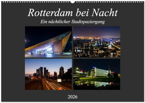 Rotterdam bei Nacht (Wandkalender 2026 DIN A2 quer), CALVENDO Monatskalender: Ein nächtlicher Stadtspaziergang durch die Niederländische Metropole (CALVENDO Orte)