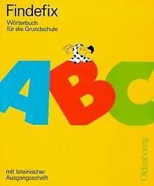 Findefix mit neuer Rechtschreibung / Wörterbuch für die Grundschule: Findefix, neue Rechtschreibung, Mit lateinischer Ausgangsschrift