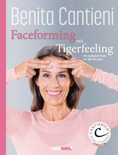 Faceforming mit Tigerfeeling für sie und ihn: Sanfte Gesichtsgymnastik für strahlendes Aussehen
