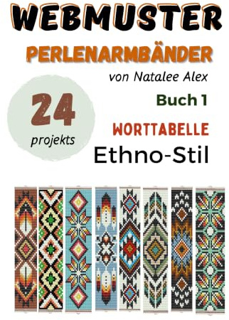 Perlenwebarmband-Anleitungen: 24 einfache Designs mit Schritt-für-Schritt-Anleitungen - Ethno-Stil Perlenstickmuster für Anfänger (Webmuster)