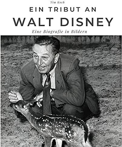 Ein Tribut an Walt Disney: Eine Biografie in Bildern