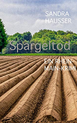 Spargeltod: Rhein-Main-Krimi 4