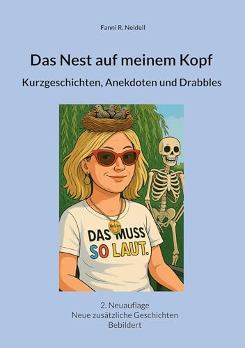 Das Nest auf meinem Kopf: Kurzgeschichten, Anekdoten und Drabbles