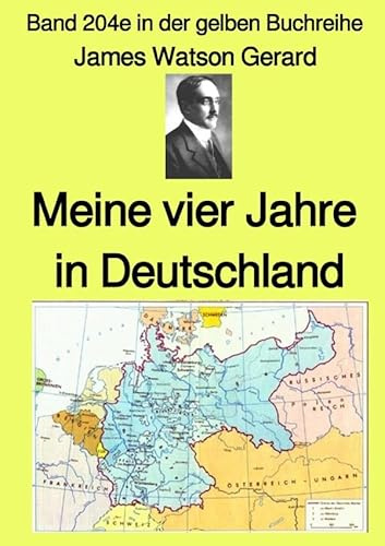 gelbe Buchreihe / Meine vier Jahre in Deutschland – Band 204e in der gelben Buchreihe – bei Jürgen Ruszkowski: Band 204e in der gelben Buchreihe
