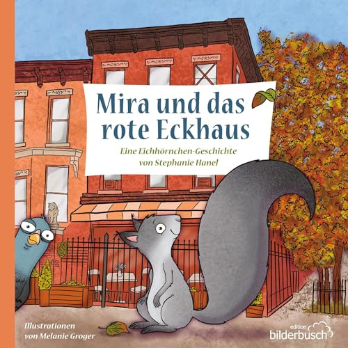 Mira und das rote Eckhaus: Eine Eichhörnchen-Geschichte