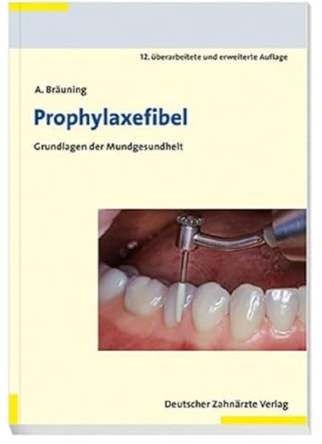 Prophylaxefibel: Grundlagen der Mundgesundheit