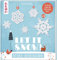 Let it snow! - Das Häkel-Adventskalender-Buch: 24 x Türchen öffnen und Schneeflocken häkeln. 24 verschlossene Seiten zum Auftrennen