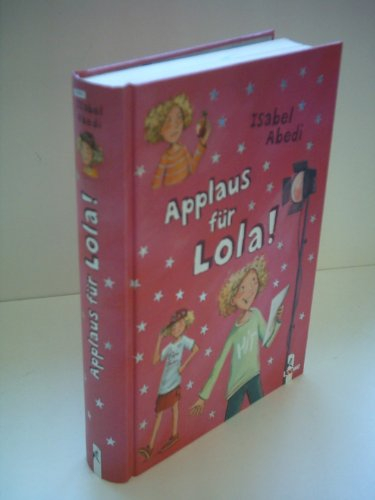 Hier kommt Lola!, Band 4: Applaus für Lola!