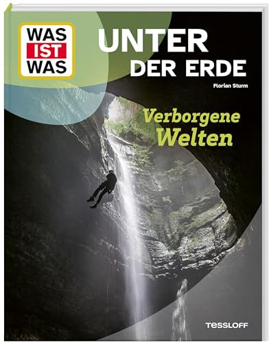 WAS IST WAS Unter der Erde – Verborgene Welten | Kindersachbuch ab 8 Jahren über Höhlen, Tunnel, Tiere und geheime Orte im Untergrund (WAS IST WAS Das Original)