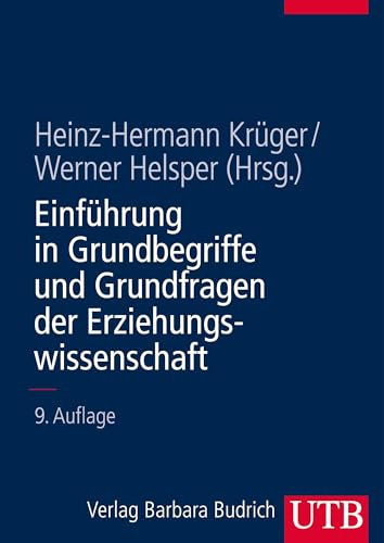 Einführung in Grundbegriffe und Grundfragen der Erziehungswissenschaft (Einführungskurs Erziehungswissenschaft, Band 1)